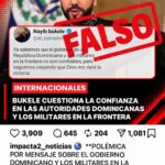 Ministerio de Relaciones Exteriores aclara que mensaje atribuido a Bukele contra República Dominicana es falso